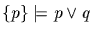 $\{p\} \models p \vee q$