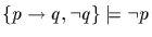$\{p \rightarrow q, \neg q\} \models \neg p$