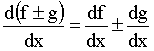 d/dx(f+g)=df/dx+dg/dx