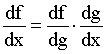 df/dx=(df/dg)*(dg/dx)