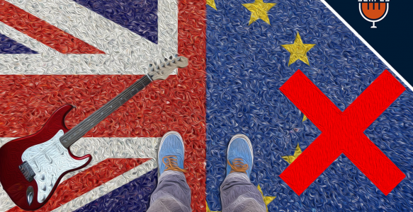 Brexit and the UK Music Industry – A Troubling Future